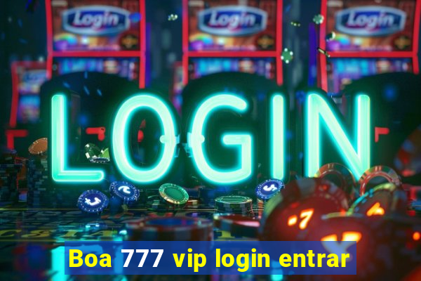 Boa 777 vip login entrar